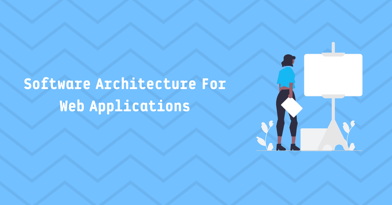 Software Architecture For Web Applications